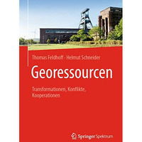 Georessourcen: Transformationen, Konflikte, Kooperationen [Paperback]