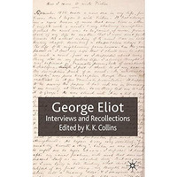 George Eliot: Interviews and Recollections [Hardcover]