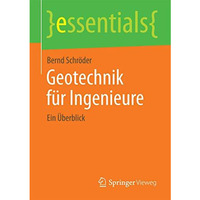 Geotechnik f?r Ingenieure: Ein ?berblick [Paperback]