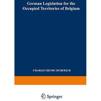 German Legislation for the Occupied Territories of Belgium: Official Texts [Paperback]