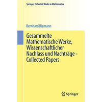 Gesammelte Mathematische Werke, Wissenschaftlicher Nachlass und Nachtr?ge - Coll [Paperback]