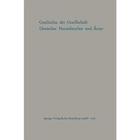 Geschichte der Gesellschaft Deutscher Naturforscher und ?rzte: Ged?chtnisschrift [Paperback]