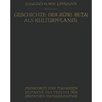 Geschichte der R?be (Beta) als Kulturpflanze: Von den ?ltesten Zeiten an bis zum [Paperback]