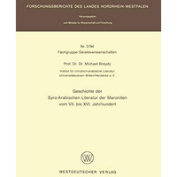 Geschichte der Syro-Arabischen Literatur der Maroniten vom VII. bis XVI. Jahrhun [Paperback]