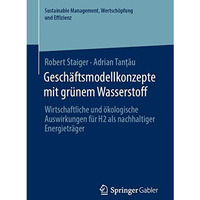 Gesch?ftsmodellkonzepte mit gr?nem Wasserstoff: Wirtschaftliche und ?kologische  [Paperback]