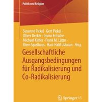 Gesellschaftliche Ausgangsbedingungen f?r Radikalisierung und Co-Radikalisierung [Paperback]