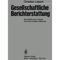 Gesellschaftliche Berichterstattung: Eine Einf?hrung in Theorie und Praxis sozia [Paperback]