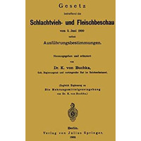 Gesetz betreffend die Schlachtvieh- und Fleischbeschau vom 3. Juni 1900 nebst Au [Paperback]