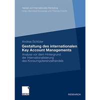 Gestaltung des internationalen Key Account Managements: Analyse vor dem Hintergr [Paperback]