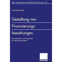 Gestaltung von Finanzierungsbeziehungen: Diversifikation und Liquidit?t als Akti [Paperback]