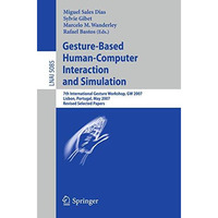 Gesture-Based Human-Computer Interaction and Simulation: 7th International Gestu [Paperback]