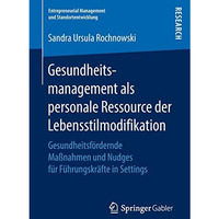 Gesundheitsmanagement als personale Ressource der Lebensstilmodifikation: Gesund [Paperback]