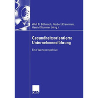 Gesundheitsorientierte Unternehmensf?hrung: Eine Werteperspektive [Paperback]