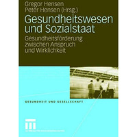 Gesundheitswesen und Sozialstaat: Gesundheitsf?rderung zwischen Anspruch und Wir [Paperback]