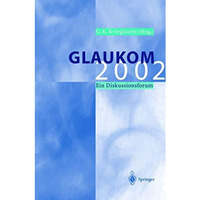 Glaukom 2002: Ein Diskussionsforum [Paperback]