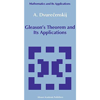 Gleason's Theorem and Its Applications [Hardcover]