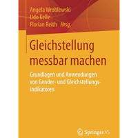 Gleichstellung messbar machen: Grundlagen und Anwendungen von Gender- und Gleich [Paperback]