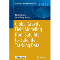 Global Gravity Field Modeling from Satellite-to-Satellite Tracking Data [Paperback]