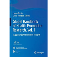 Global Handbook of Health Promotion Research, Vol. 1: Mapping Health Promotion R [Paperback]