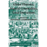 Global Histories, Imperial Commodities, Local Interactions [Paperback]