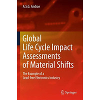 Global Life Cycle Impact Assessments of Material Shifts: The Example of a Lead-f [Hardcover]