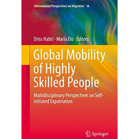 Global Mobility of Highly Skilled People: Multidisciplinary Perspectives on Self [Hardcover]