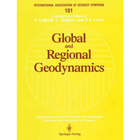 Global and Regional Geodynamics: Symposium No. 101 Edinburgh, Scotland, August 3 [Paperback]