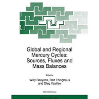 Global and Regional Mercury Cycles: Sources, Fluxes and Mass Balances [Hardcover]