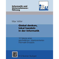 Global denken, lokal handeln in der Informatik: 10 Gebote eines ganzheitlichen,  [Paperback]