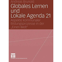 Globales Lernen und Lokale Agenda 21: Aspekte kommunaler Bildungsprozesse in der [Paperback]