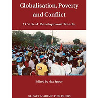 Globalisation, Poverty and Conflict: A Critical 'Development' Reader [Paperback]