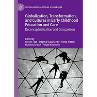 Globalization, Transformation, and Cultures in Early Childhood Education and Car [Hardcover]