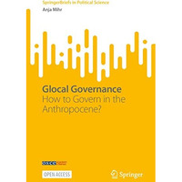 Glocal Governance: How to Govern in the Anthropocene? [Paperback]