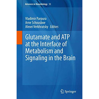 Glutamate and ATP at the Interface of Metabolism and Signaling in the Brain [Hardcover]