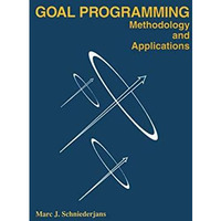 Goal Programming: Methodology and Applications: Methodology and Applications [Paperback]