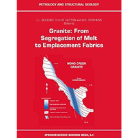 Granite: From Segregation of Melt to Emplacement Fabrics [Hardcover]