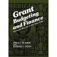 Grant Budgeting and Finance: Getting the Most Out of Your Grant Dollar [Paperback]