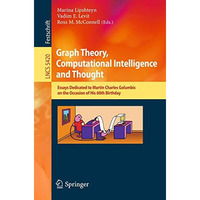 Graph Theory, Computational Intelligence and Thought: Essays Dedicated to Martin [Paperback]