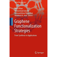 Graphene Functionalization Strategies: From Synthesis to Applications [Hardcover]