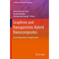 Graphene and Nanoparticles Hybrid Nanocomposites: From Preparation to Applicatio [Paperback]