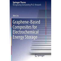 Graphene-based Composites for Electrochemical Energy Storage [Paperback]