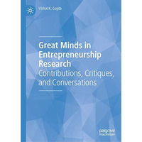 Great Minds in Entrepreneurship Research: Contributions, Critiques, and Conversa [Hardcover]