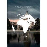 Great Powers and US Foreign Policy towards Africa [Paperback]