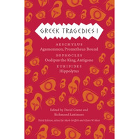 Greek Tragedies 1: Aeschylus: Agamemnon, Prometheus Bound; Sophocles: Oedipus th [Paperback]