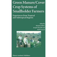 Green Manure/Cover Crop Systems of Smallholder Farmers: Experiences from Tropica [Paperback]