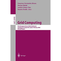 Grid Computing: First European Across Grids Conference, Santiago de Compostela,  [Paperback]