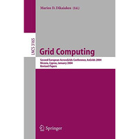 Grid Computing: Second European AcrossGrids Conference, AxGrids 2004, Nicosia, C [Paperback]