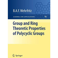 Group and Ring Theoretic Properties of Polycyclic Groups [Hardcover]