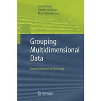 Grouping Multidimensional Data: Recent Advances in Clustering [Paperback]