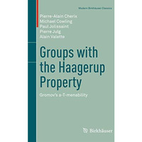 Groups with the Haagerup Property: Gromovs a-T-menability [Paperback]